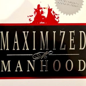 Maximised Manhood