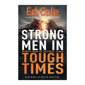 Strong Men In Tough Times